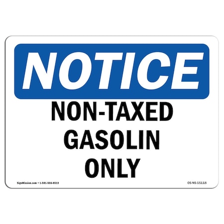 Signmission Safety Sign, OSHA Notice, 7" Height, 10" Width, Aluminum, Non-Taxed Gasoline Only Sign, Landscape OS-NS-A-710-L-15118